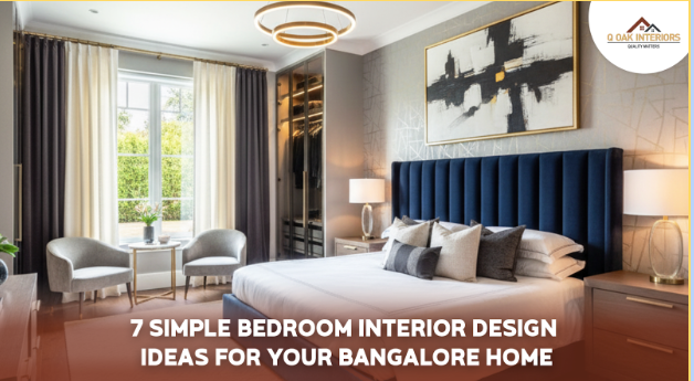 7 Simple Bedroom Interior Design Ideas for Your Bangalore Home